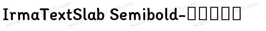 IrmaTextSlab Semibold字体转换